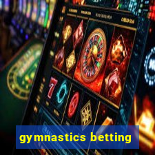 gymnastics betting